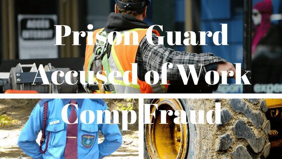 Prison Guard Accused of Work Comp Fraud