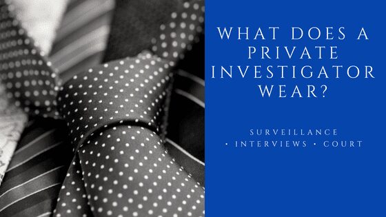What does a private investigator wear?