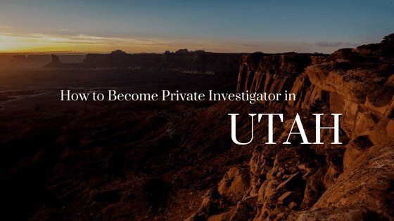 become a private investigator in Utah