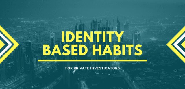 Private Investigator Habits