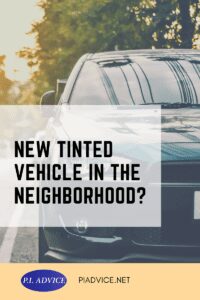 Tinted vehicle in your neighborhood?