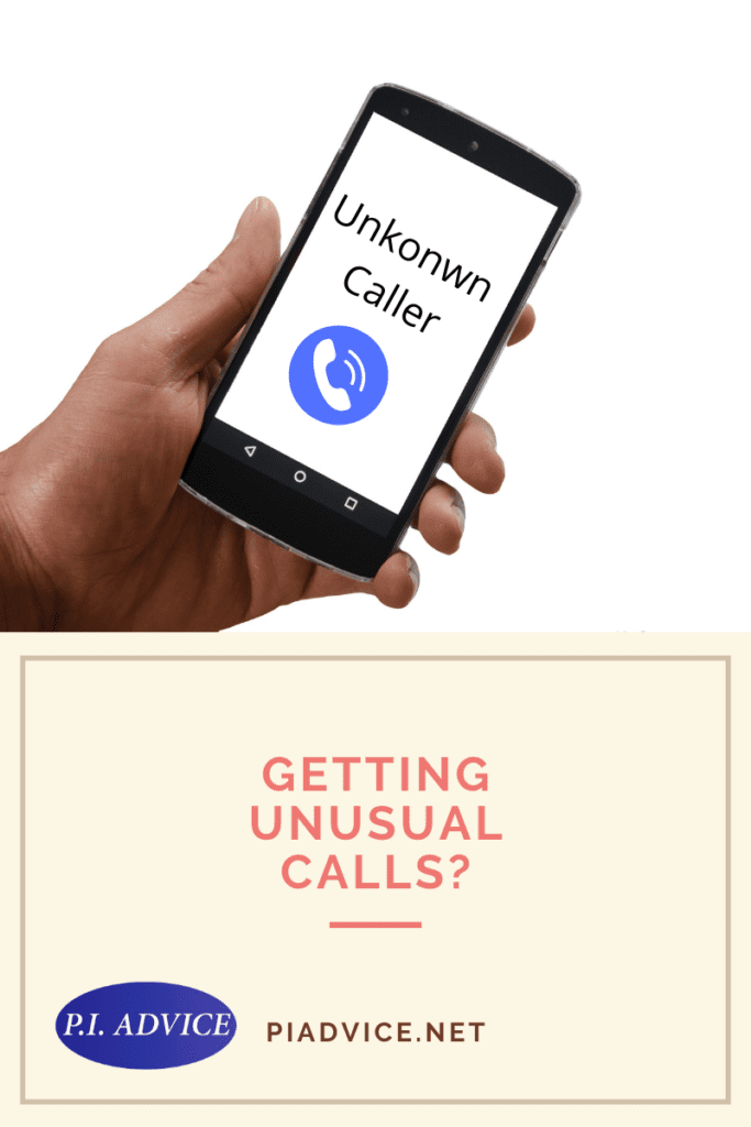 Receiving Unusual Calls?