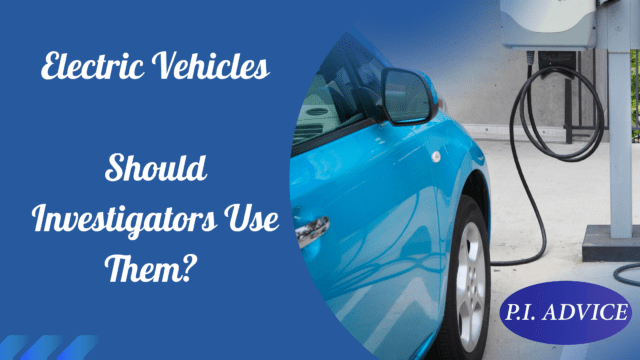Electric Vehicles for PRivate Investigators