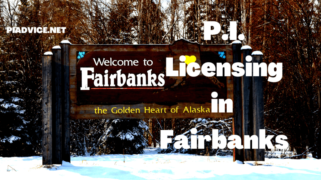 Private investigator licensing in Fairbanks