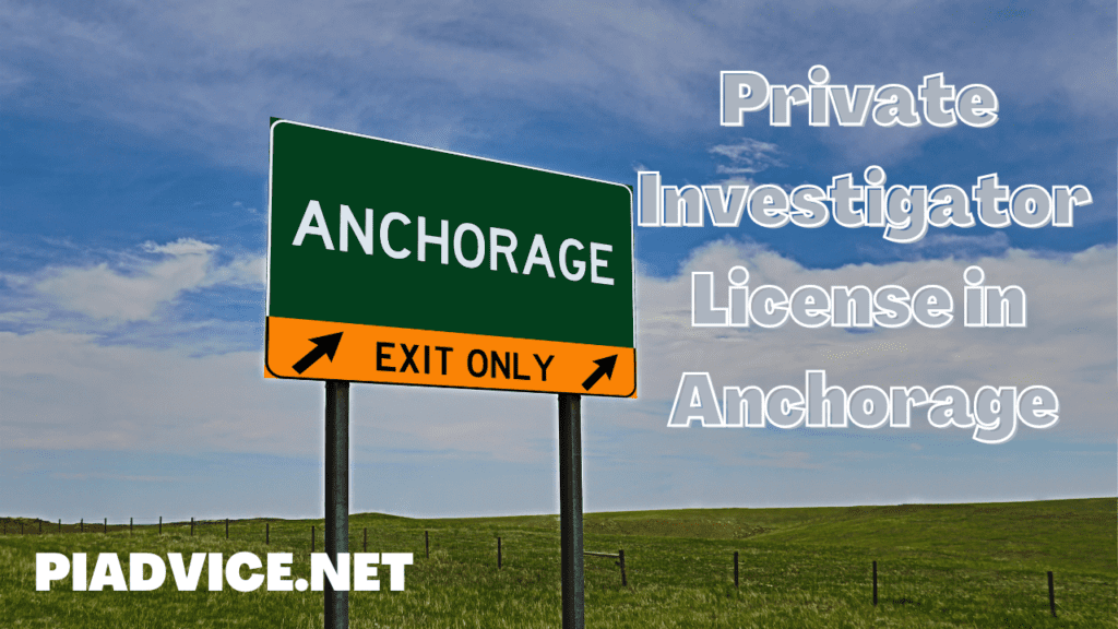 Private investigator licensing in Anchroage