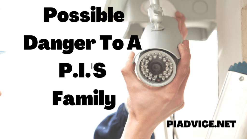 Family Danger to a private investigator